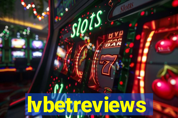 lvbetreviews