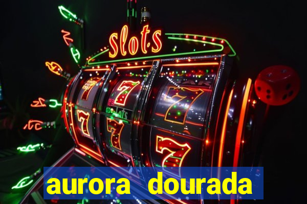 aurora dourada retorno pdf