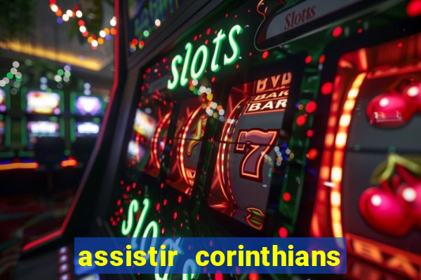 assistir corinthians fut max