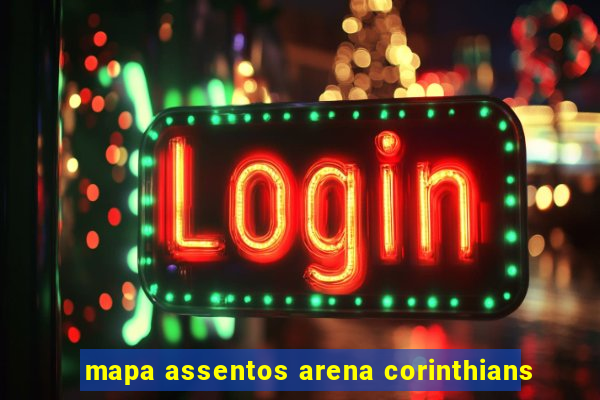 mapa assentos arena corinthians