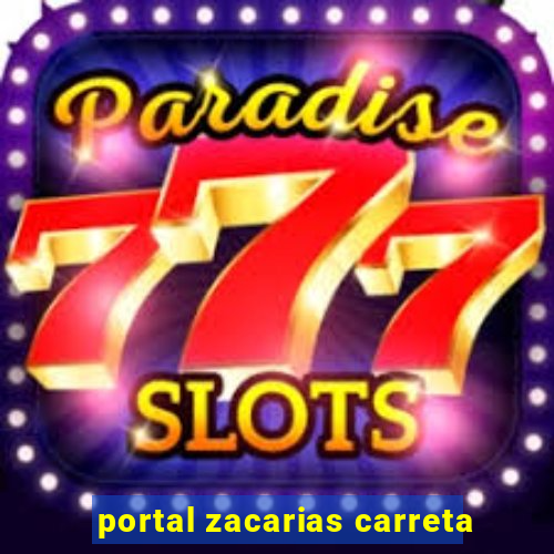 portal zacarias carreta