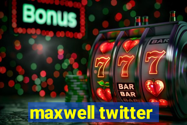 maxwell twitter