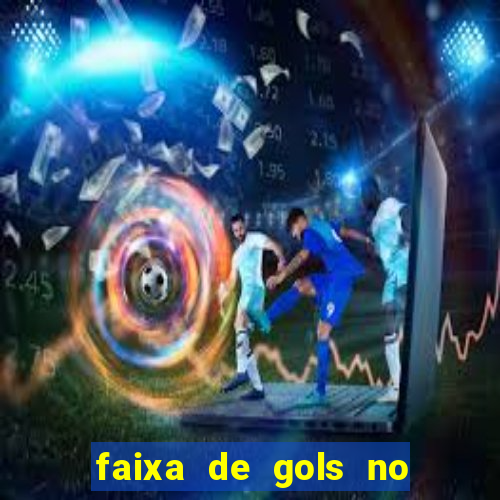 faixa de gols no jogo 2-3 o que significa