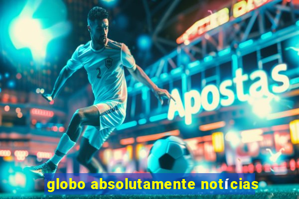 globo absolutamente notícias