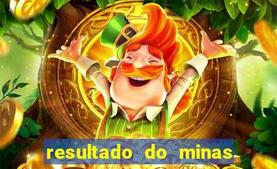 resultado do minas cap hoje