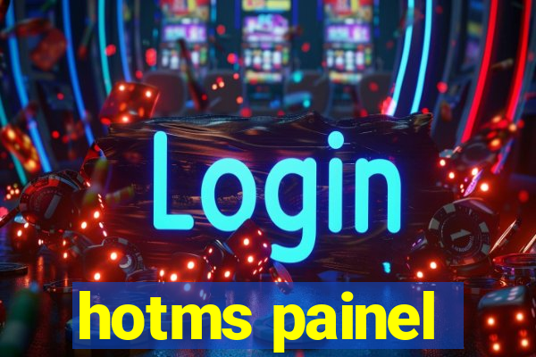 hotms painel