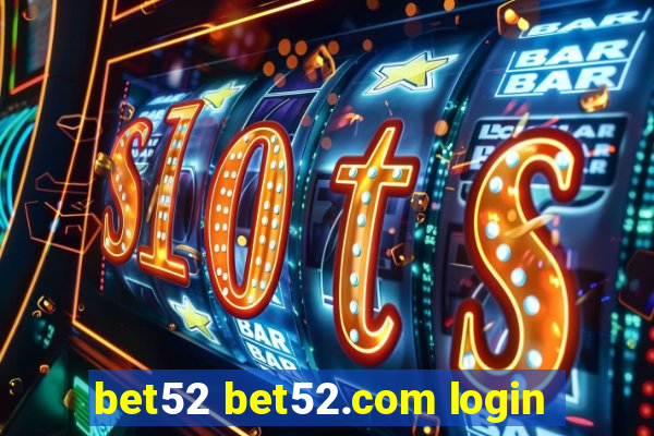 bet52 bet52.com login