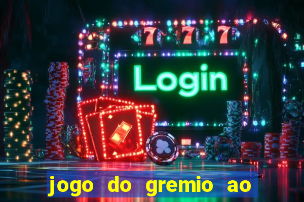 jogo do gremio ao vivo hd