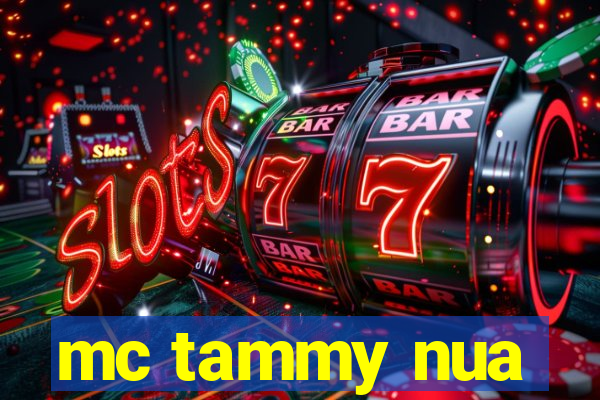 mc tammy nua