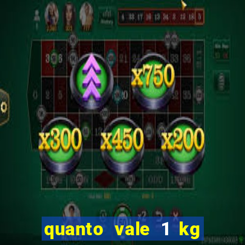 quanto vale 1 kg de lacre de latinha 2024