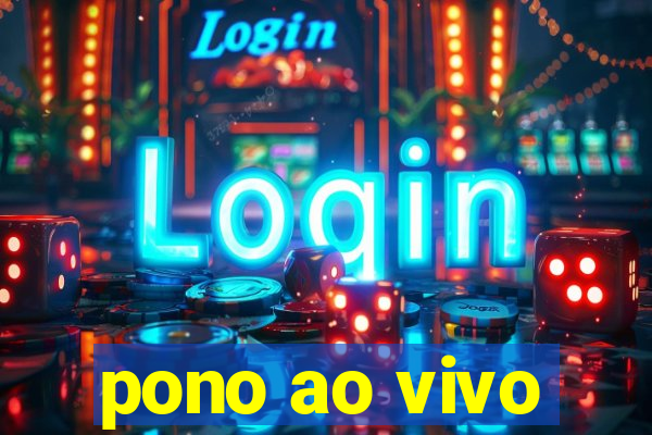 pono ao vivo