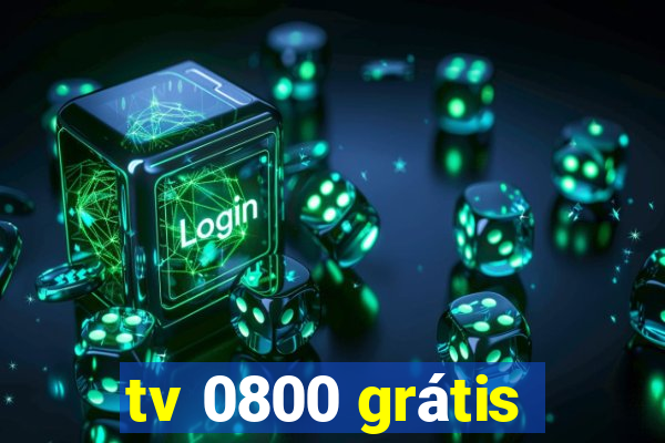 tv 0800 grátis