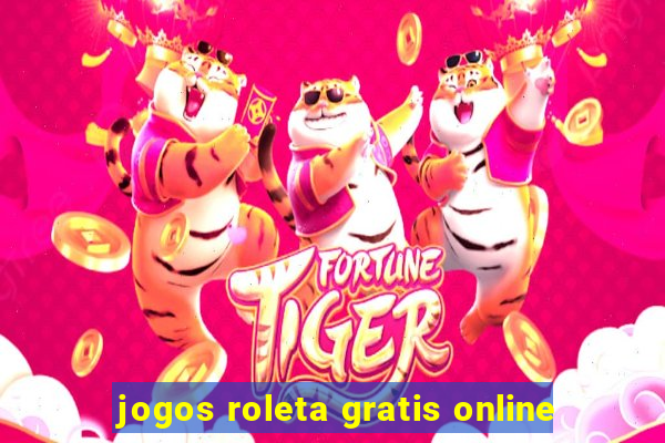 jogos roleta gratis online