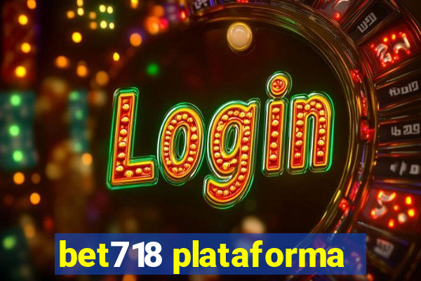 bet718 plataforma