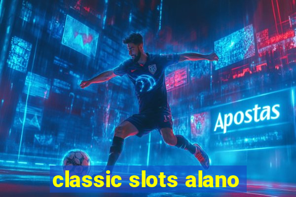 classic slots alano