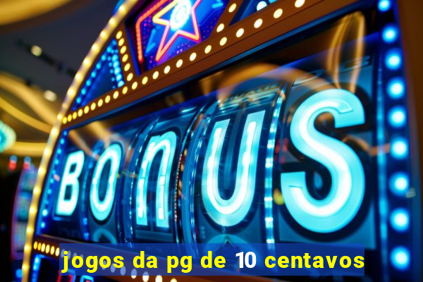 jogos da pg de 10 centavos