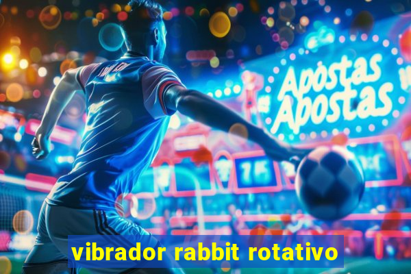 vibrador rabbit rotativo