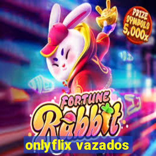 onlyflix vazados