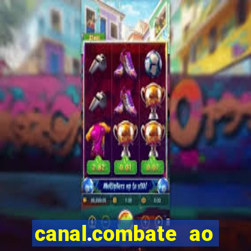 canal.combate ao vivo multicanais