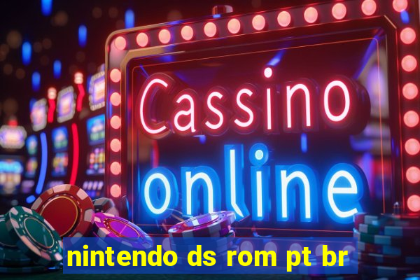 nintendo ds rom pt br