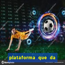 plataforma que da b?nus e paga no free