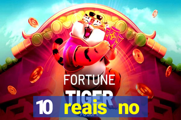 10 reais no cadastro fortune tiger