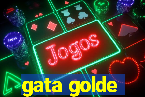 gata golde