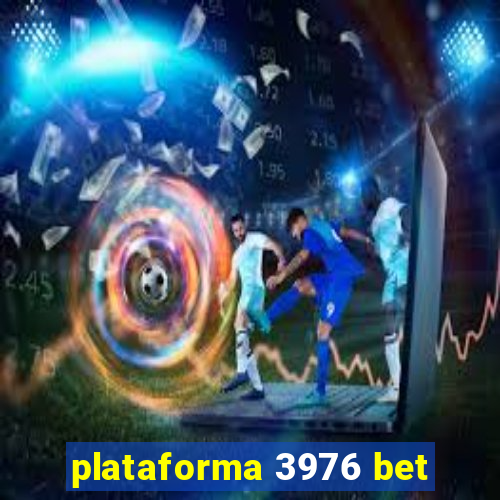 plataforma 3976 bet