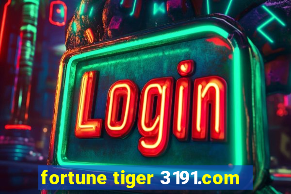 fortune tiger 3191.com