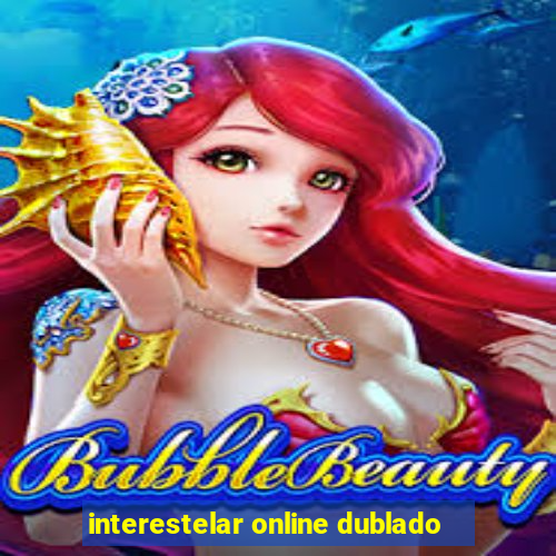 interestelar online dublado