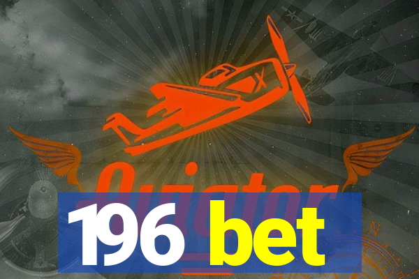 196 bet