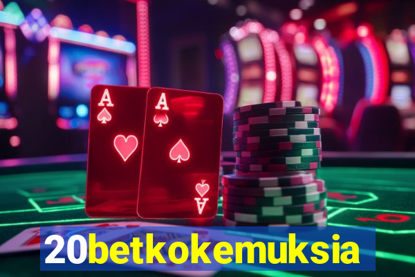 20betkokemuksia