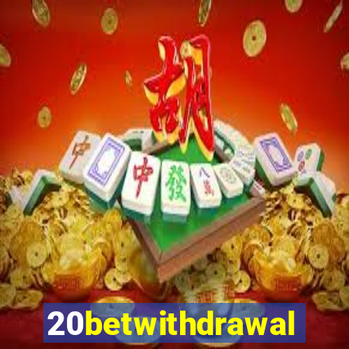 20betwithdrawal