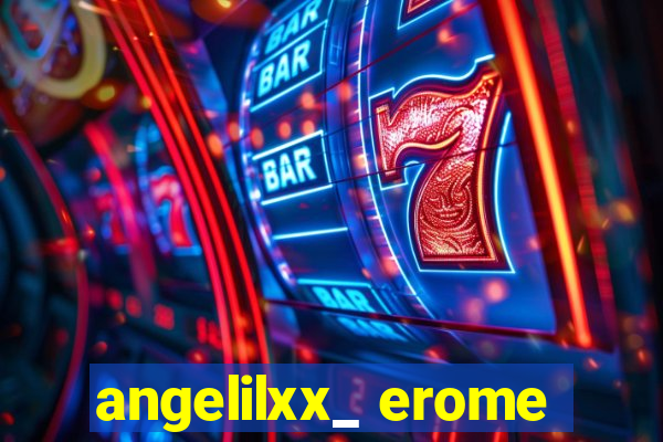 angelilxx_ erome