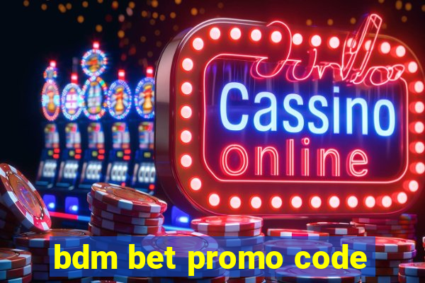 bdm bet promo code