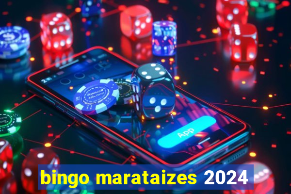 bingo marataizes 2024