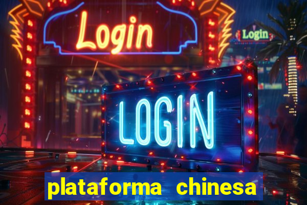 plataforma chinesa de jogo