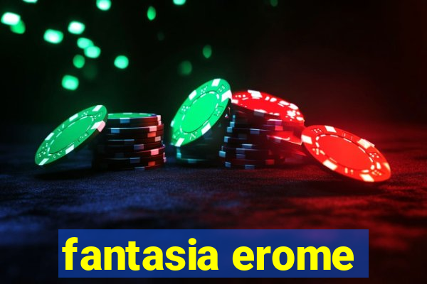 fantasia erome