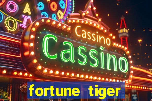 fortune tiger plataforma confiável