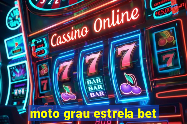 moto grau estrela bet