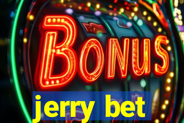 jerry bet