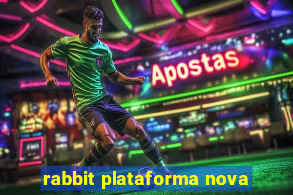 rabbit plataforma nova