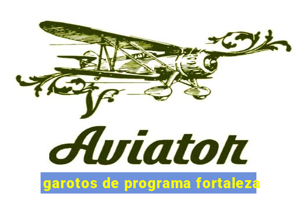 garotos de programa fortaleza