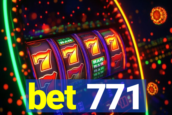 bet 771