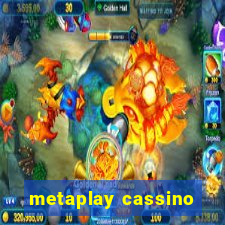 metaplay cassino