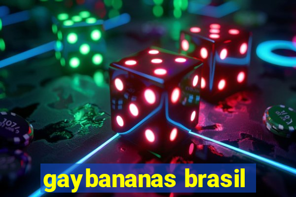 gaybananas brasil