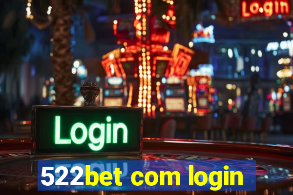 522bet com login