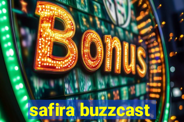 safira buzzcast