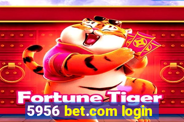 5956 bet.com login