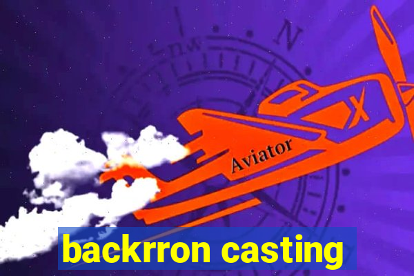 backrron casting